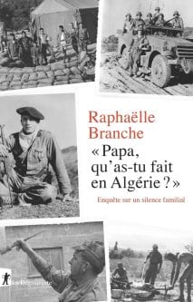Papa qu’as-tu fait en Algerie? (‘Pai, o que você fez na Argélia?) Por Raphaelle Branche [Capa do livro]