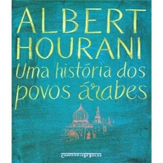 Capa do livro "Uma história dos povos áraves" de Albert Hourani